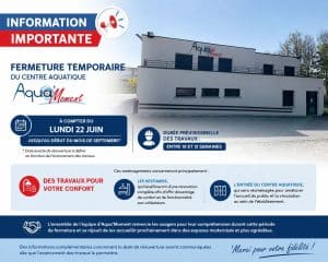fermeture travaux aquamoment juin 2026